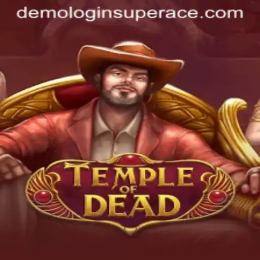 Exploring the Mysteries of TempleofDead and Understanding Super Ace Demo Login